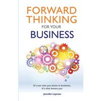 Forward Thinking For Your Business: It's not who you know in business, it's who knows you - Forward Thinking For Your Business: It's not who you know in business, it's who knows you - jetzt bei oelder-buchhandlung.de kaufen