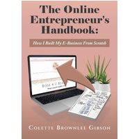 The Online Entrepreneur's Handbook: How I Built My E-Business From Scratch - The Online Entrepreneur's Handbook: How I Built My E-Business From Scratch - jetzt bei oelder-buchhandlung.de kaufen