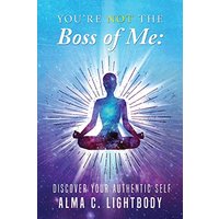 You're Not the Boss of Me: Discover Your Authentic Self - You're Not the Boss of Me: Discover Your Authentic Self - jetzt bei oelder-buchhandlung.de kaufen