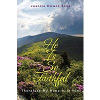 He Is so Faithful: Therefore My Hope Is in Him - He Is so Faithful: Therefore My Hope Is in Him - jetzt bei oelder-buchhandlung.de kaufen