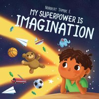 My Superpower Is Imagination - My Superpower Is Imagination - jetzt bei oelder-buchhandlung.de kaufen
