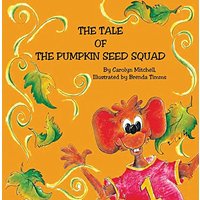 The Tale of the Pumpkin Seed Squad - The Tale of the Pumpkin Seed Squad - jetzt bei oelder-buchhandlung.de kaufen