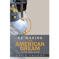 Re-Making the American Dream: Change from Values - Re-Making the American Dream: Change from Values - jetzt bei oelder-buchhandlung.de kaufen