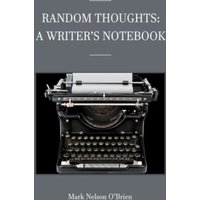 Random Thoughts: A Writer's Notebook - Random Thoughts: A Writer's Notebook - jetzt bei oelder-buchhandlung.de kaufen