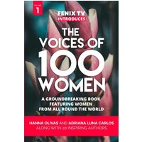 The Voices of 100 Women (Volume 1): A Groundbreaking Book Featuring Women From All Around the World - The Voices of 100 Women (Volume 1): A Groundbreaking Book Featuring Women From All Around the World - jetzt bei oelder-buchhandlung.de kaufen