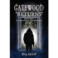 Gatewood Returns: A Love and Death Mystery & Political Espionage Novel - Gatewood Returns: A Love and Death Mystery & Political Espionage Novel - jetzt bei oelder-buchhandlung.de kaufen