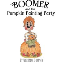 Boomer and the Pumpkin Painting Party - Boomer and the Pumpkin Painting Party - jetzt bei oelder-buchhandlung.de kaufen