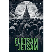 Flotsam and Jetsam: A Collection of Short Horror, Science Fiction, Weird, and Unusual Stories (Strange Stories for Peculiar People) - Flotsam and Jetsam: A Collection of Short Horror, Science Fiction, Weird, and Unusual Stories (Strange Stories for Peculiar People) - jetzt bei oelder-buchhandlung.de kaufen