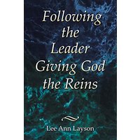 Following the Leader: Giving God the Reins - Following the Leader: Giving God the Reins - jetzt bei oelder-buchhandlung.de kaufen