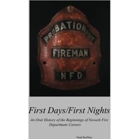 First Days/First Nights: An Oral History of the Beginnings of Newark Fire Department Careers - First Days/First Nights: An Oral History of the Beginnings of Newark Fire Department Careers - jetzt bei oelder-buchhandlung.de kaufen
