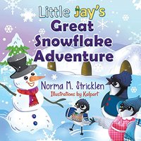 Little Jay's Great Snowflake Adventure (Little Jay's Adventure, Band 4) - Little Jay's Great Snowflake Adventure (Little Jay's Adventure, Band 4) - jetzt bei oelder-buchhandlung.de kaufen