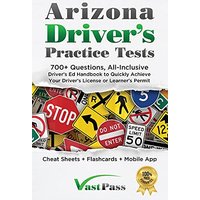 Arizona Driver's Practice Tests: 700+ Questions, All-Inclusive Driver's Ed Handbook to Quickly achieve your Driver's License or Learner's Permit (Cheat Sheets + Digital Flashcards + Mobile App) - Arizona Driver's Practice Tests: 700+ Questions, All-Inclusive Driver's Ed Handbook to Quickly achieve your Driver's License or Learner's Permit (Cheat Sheets + Digital Flashcards + Mobile App) - jetzt bei oelder-buchhandlung.de kaufen
