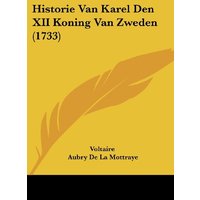 Historie Van Karel Den XII Koning Van Zweden (1733)