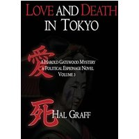 Love and Death in Tokyo (A Harold Gatewood Mystery & Political Espionage Novel) - Love and Death in Tokyo (A Harold Gatewood Mystery & Political Espionage Novel) - jetzt bei oelder-buchhandlung.de kaufen