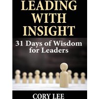 Leading with Insight: 31 Days of Wisdom for Leaders - Leading with Insight: 31 Days of Wisdom for Leaders - jetzt bei oelder-buchhandlung.de kaufen