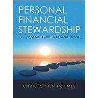 Personal Financial Stewardship: The Step-By-Step Guide to Debt-Free Living - Personal Financial Stewardship: The Step-By-Step Guide to Debt-Free Living - jetzt bei oelder-buchhandlung.de kaufen