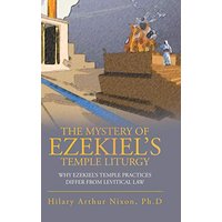 The Mystery of Ezekiel's Temple Liturgy: Why Ezekiel's Temple Practices Differ from Levitical Law - The Mystery of Ezekiel's Temple Liturgy: Why Ezekiel's Temple Practices Differ from Levitical Law - jetzt bei oelder-buchhandlung.de kaufen