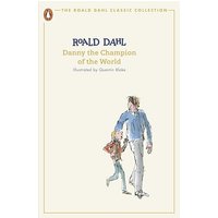 Danny the Champion of the World: Roald Dahl (The Roald Dahl Classic Collection)