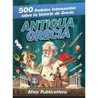 Antigua Grecia: 500 datos interesantes sobre la historia de Grecia - Antigua Grecia: 500 datos interesantes sobre la historia de Grecia - jetzt bei oelder-buchhandlung.de kaufen