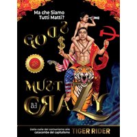 Ma che Siamo Tutti Matti?: Dalla culla del comunismo alle catacombe del capitalismo (The Gods Must Be Crazy! a Tiger Ride from Cradle of Communism to Catacomb of Capitalism) - Ma che Siamo Tutti Matti?: Dalla culla del comunismo alle catacombe del capitalismo (The Gods Must Be Crazy! a Tiger Ride from Cradle of Communism to Catacomb of Capitalism) - jetzt bei oelder-buchhandlung.de kaufen