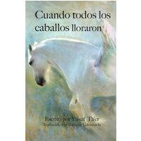 Cuando todos los caballos lloraron - Cuando todos los caballos lloraron - jetzt bei oelder-buchhandlung.de kaufen