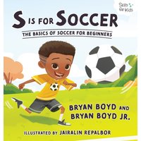 S is for Soccer: The Basics of Soccer for Beginners - S is for Soccer: The Basics of Soccer for Beginners - jetzt bei oelder-buchhandlung.de kaufen