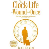 The Clock of Life is Wound but Once: Essays and Anecdotes of a Globetrotter - The Clock of Life is Wound but Once: Essays and Anecdotes of a Globetrotter - jetzt bei oelder-buchhandlung.de kaufen