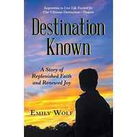 Destination Known: A Story of Replenished Faith and Renewed Joy - Destination Known: A Story of Replenished Faith and Renewed Joy - jetzt bei oelder-buchhandlung.de kaufen