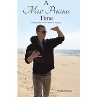A Most Precious Time: Finding Peace in the Midst of Tragedy - A Most Precious Time: Finding Peace in the Midst of Tragedy - jetzt bei oelder-buchhandlung.de kaufen
