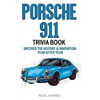 Porsche 911 Trivia Book: Uncover The History & Innovation Year After Year! - Porsche 911 Trivia Book: Uncover The History & Innovation Year After Year! - jetzt bei oelder-buchhandlung.de kaufen