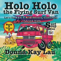 Holo Holo The Flying Surf Van: Let's Use S.T.EA.M. Science Technology, Engineering, Art, and Math Book 9 Volume 3 (Surf Soup) - Holo Holo The Flying Surf Van: Let's Use S.T.EA.M. Science Technology, Engineering, Art, and Math Book 9 Volume 3 (Surf Soup) - jetzt bei oelder-buchhandlung.de kaufen