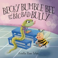Becky Bumble Bee and the Big Bad Bully - Becky Bumble Bee and the Big Bad Bully - jetzt bei oelder-buchhandlung.de kaufen