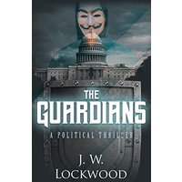 The Guardians: A Political Thriller - The Guardians: A Political Thriller - jetzt bei oelder-buchhandlung.de kaufen