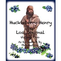 Huckleberry Henry - The Lost Journal: Volume 2 - As Recounted by Phil Hudson - Huckleberry Henry - The Lost Journal: Volume 2 - As Recounted by Phil Hudson - jetzt bei oelder-buchhandlung.de kaufen