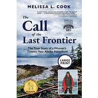 The Call of the Last Frontier: The True Story of a Woman's Twenty-Year Alaska Adventure (Large Print) - The Call of the Last Frontier: The True Story of a Woman's Twenty-Year Alaska Adventure (Large Print) - jetzt bei oelder-buchhandlung.de kaufen