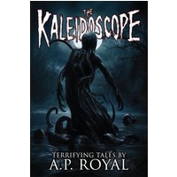 The Kaleidoscope: 20 Terrifying Tales or Horror and the Supernatural - The Kaleidoscope: 20 Terrifying Tales or Horror and the Supernatural - jetzt bei oelder-buchhandlung.de kaufen