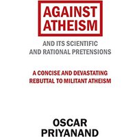Against Atheism: And Its Scientific and Rational Pretensions - Against Atheism: And Its Scientific and Rational Pretensions - jetzt bei oelder-buchhandlung.de kaufen