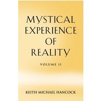Mystical Experience of Reality - Volume II - Mystical Experience of Reality - Volume II - jetzt bei oelder-buchhandlung.de kaufen