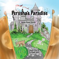 Perusha's Paradise: How the Peaceful Kingdom Successfully Dealt with a Bully! - Perusha's Paradise: How the Peaceful Kingdom Successfully Dealt with a Bully! - jetzt bei oelder-buchhandlung.de kaufen