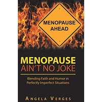 Menopause Ain't No Joke: Blending Faith and Humor in Perfectly Imperfect Situations - Menopause Ain't No Joke: Blending Faith and Humor in Perfectly Imperfect Situations - jetzt bei oelder-buchhandlung.de kaufen
