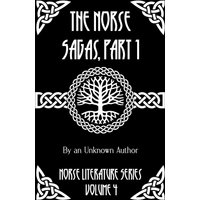 The Norse Sagas, Part 1: The Saga of the Volsungs, Egil's Saga, the Saga of Eirik the Red, the Saga of Viga-Glum, and More (Norse Literature, Band 4) - The Norse Sagas, Part 1: The Saga of the Volsungs, Egil's Saga, the Saga of Eirik the Red, the Saga of Viga-Glum, and More (Norse Literature, Band 4) - jetzt bei oelder-buchhandlung.de kaufen