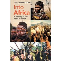 Into Africa: A Journey to the Heart of Pokot - Into Africa: A Journey to the Heart of Pokot - jetzt bei oelder-buchhandlung.de kaufen