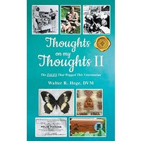 Thoughts on my Thoughts II: The TALES That Wagged This Veterinarian - Thoughts on my Thoughts II: The TALES That Wagged This Veterinarian - jetzt bei oelder-buchhandlung.de kaufen