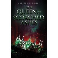 To be Queen of Scorched Ashes - To be Queen of Scorched Ashes - jetzt bei oelder-buchhandlung.de kaufen