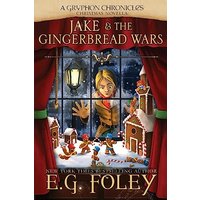 Jake & The Gingerbread Wars (A Gryphon Chronicles Christmas Novella) - Jake & The Gingerbread Wars (A Gryphon Chronicles Christmas Novella) - jetzt bei oelder-buchhandlung.de kaufen
