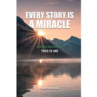 Every Story Is a Miracle: Revised Edition of This Is Me - Every Story Is a Miracle: Revised Edition of This Is Me - jetzt bei oelder-buchhandlung.de kaufen
