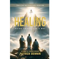Healing: Doing Things God's Way: As Taught by Thurman Scrivner - Healing: Doing Things God's Way: As Taught by Thurman Scrivner - jetzt bei oelder-buchhandlung.de kaufen