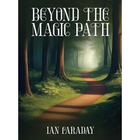 Beyond The Magic Path: (A Children's Adventure In Time) - Beyond The Magic Path: (A Children's Adventure In Time) - jetzt bei oelder-buchhandlung.de kaufen