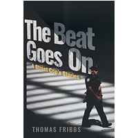 The Beat Goes On: A Street Cop's Stories - The Beat Goes On: A Street Cop's Stories - jetzt bei oelder-buchhandlung.de kaufen