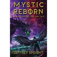 Mystic Reborn (An Archives of Evelium Tale, Band 2) - Mystic Reborn (An Archives of Evelium Tale, Band 2) - jetzt bei oelder-buchhandlung.de kaufen